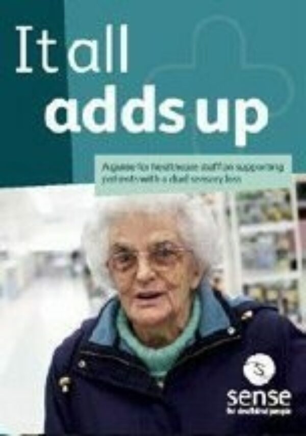 Sense: A guide for healthcare staff on supporting patients with a dual sensory loss